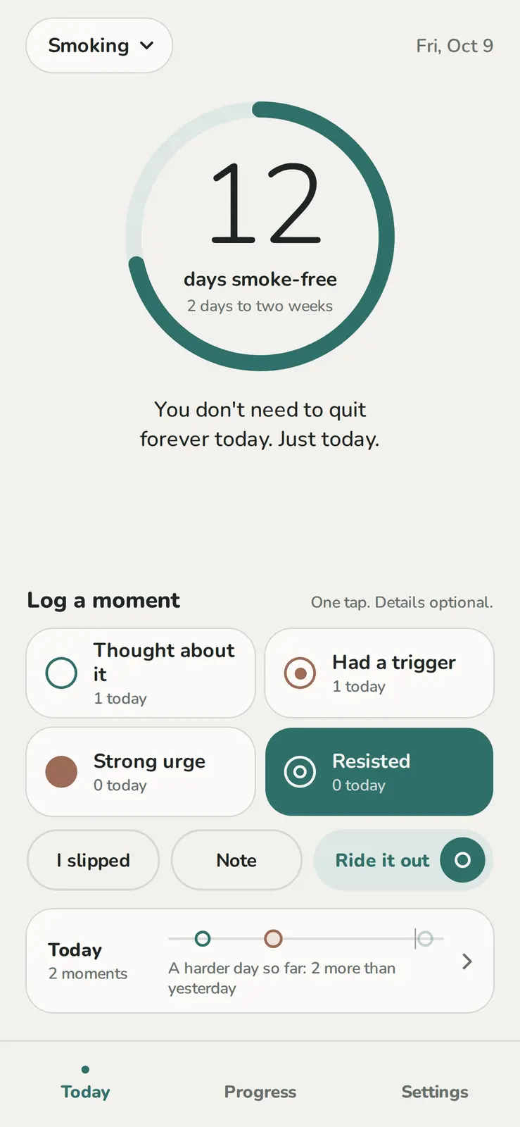 Today for a habit to break: a ring at 12 days smoke-free, “2 days to two weeks”, an affirmation, tiles for Thought about it, Had a trigger, Strong urge and Resisted, and buttons for I slipped, Note and Ride it out.